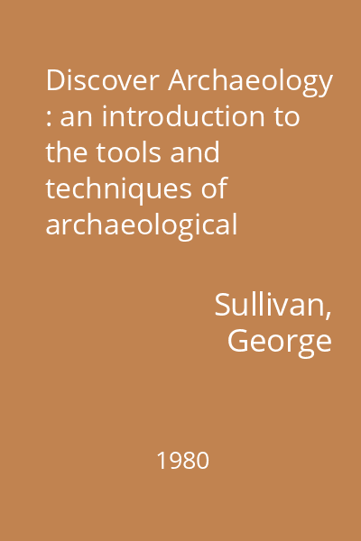 Discover Archaeology : an introduction to the tools and techniques of archaeological fieldwork