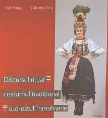 Discursul ritual şi costumul tradiţional din sud-estul Transilvaniei