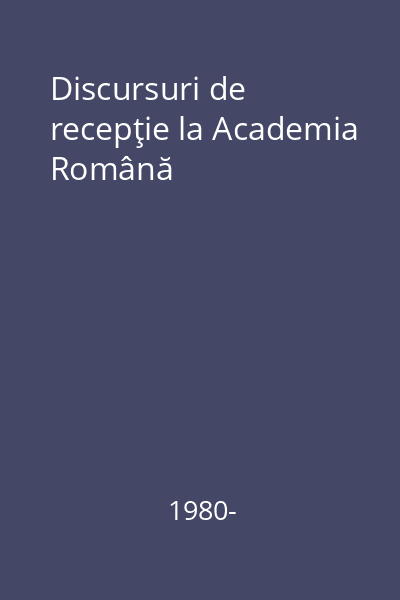Discursuri de recepţie la Academia Română