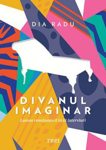 Divanul imaginar : lumea românească în interviuri