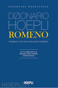 Dizionario Hoepli romeno : romeno-italiano, italiano-romeno = Dicţionar Hoepli român : român-italian, italian-român