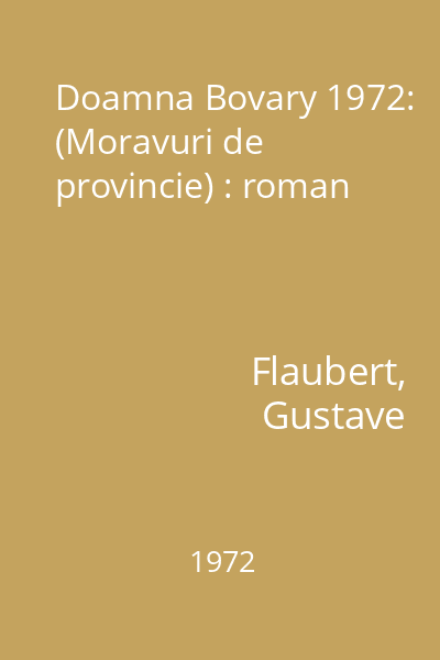 Doamna Bovary 1972: (Moravuri de provincie) : roman