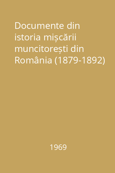 Documente din istoria mișcării muncitorești din România (1879-1892)
