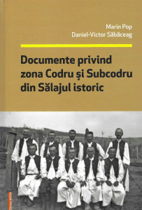 Documente privind zona Codru și Subcodru din Sălajul istoric