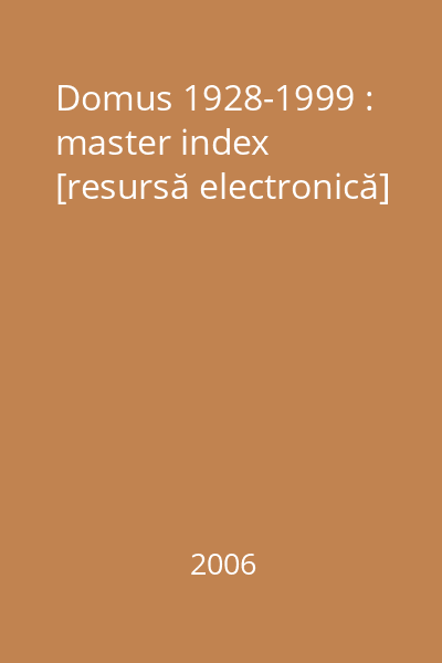 Domus 1928-1999 : master index [resursă electronică]
