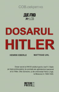 Dosarul Hitler : dosar secret al NKVD alcătuit pentru Iosif V. Stalin pe baza protocoalelor de anchetă ale aghiotantului personal al lui Hitler, Otto Günsche, şi ale ordonanţei Heinz Linge, la Moscova în 1948/49