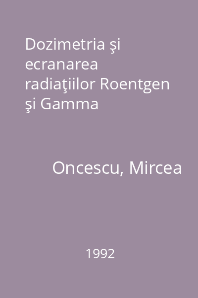 Dozimetria şi ecranarea radiaţiilor Roentgen şi Gamma