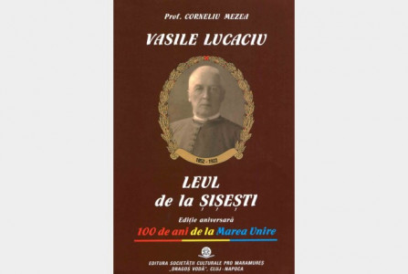 Dr. Vasile Lucaciu „Leul de la Şişeşti” : 1852-1922