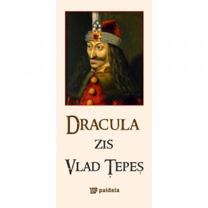 Dracula zis Vlad Ţepeş = Dracula „alias” Vlad the Impaler