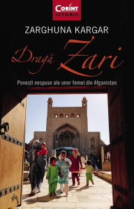 Dragă Zari : poveşti nespuse ale unor femei din Afganistan
