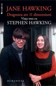 Dragostea are 11 dimensiuni : viaţa mea cu Stephen Hawking