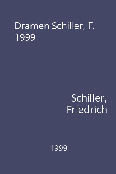 Dramen Schiller, F. 1999