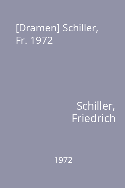 [Dramen] Schiller, Fr. 1972