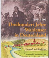 Dreihundert Jahre Waldenser in Deutschland 1699-1999 : Herkunft und Geschichte