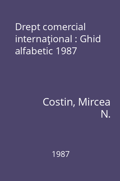 Drept comercial internaţional : Ghid alfabetic 1987