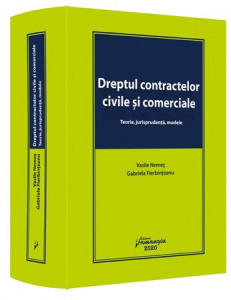 Dreptul contractelor civile şi comerciale : teorie, jurisprudenţă, modele