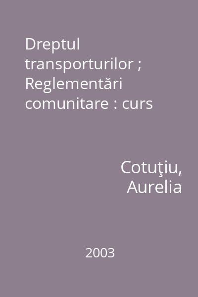 Dreptul transporturilor ; Reglementări comunitare : curs