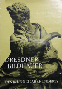 Dresdner Bildhauer des 16. und 17. Jahrhunderts