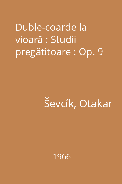 Duble-coarde la vioară : Studii pregătitoare : Op. 9