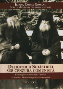 Duhovnicii Sihăstriei sub cenzura comunistă : filantropia cuvântului și a faptei la Mănăstirea Sihăstria în perioada comunistă