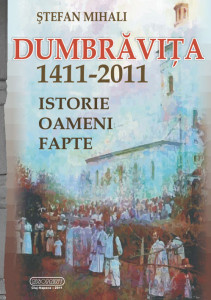 Dumbrăviţa 1411-2011 : istorie, oameni, fapte