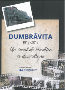 Dumbrăviţa 1918-2018 : un secol de tradiţie şi dezvoltare