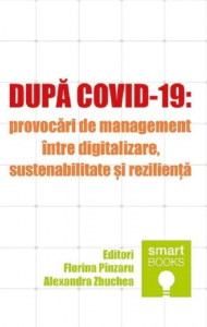 După Covid-19 : provocări de management între digitalizare, sustenabilitate şi rezilienţă