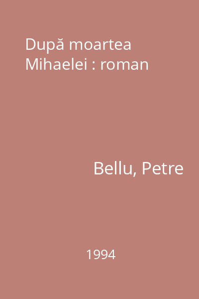 După moartea Mihaelei : roman