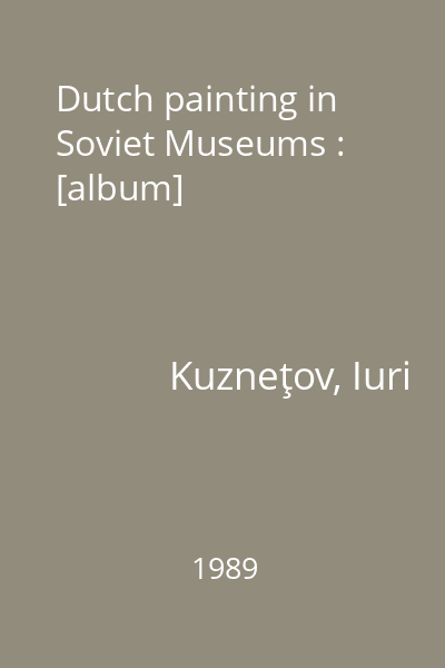 Dutch painting in Soviet Museums : [album]