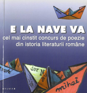 E la nave va : cel mai cinstit concurs de poezie din istoria literaturii române