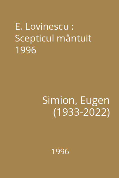 E. Lovinescu : Scepticul mântuit 1996