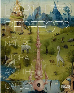 Earth perfect? : nature utopia and the garden