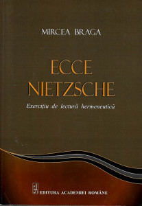 Ecce Nietzsche. Exerciţiu de lectură hermeneutică