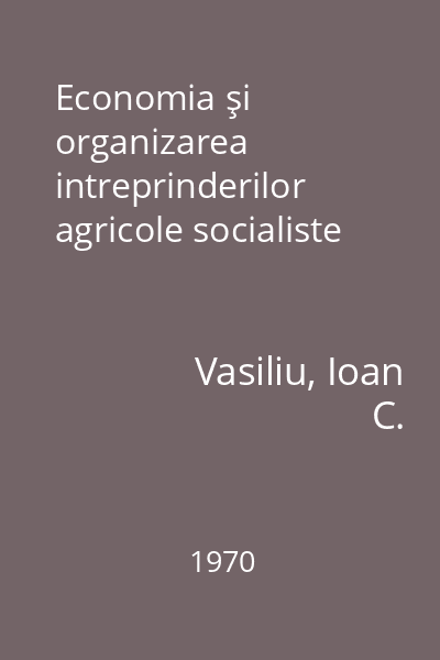Economia şi organizarea intreprinderilor agricole socialiste