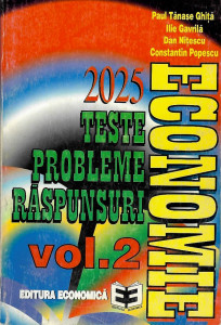 Economie : teste - probleme - răspunsuri Vol. 2