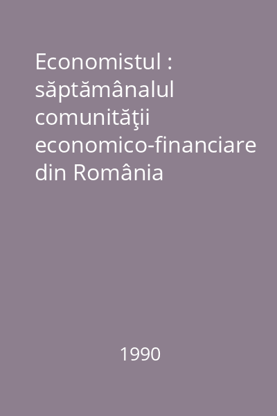 Economistul : săptămânalul comunităţii economico-financiare din România