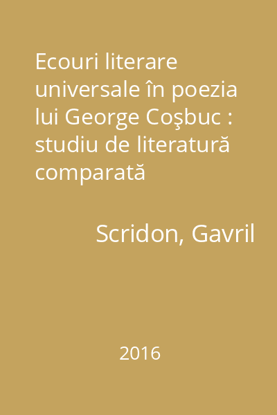 Ecouri literare universale în poezia lui George Coşbuc : studiu de literatură comparată