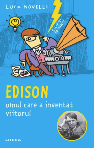 Edison, omul care a inventat viitorul