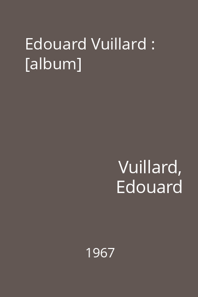 Edouard Vuillard : [album]