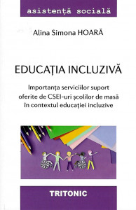 Educaţia incluzivă : importanţa serviciilor suport oferite de CSEI-uri şcolilor de masă în contextul educaţiei incluzive