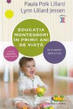 Educaţia Montessori în primii ani de viaţă : de la naştere până la 3 ani