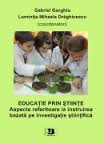 Educaţie prin ştiinţe : aspecte referitoare la instruirea bazată pe investigaţie ştiinţifică
