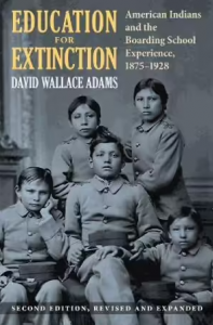 Education for extinction : American Indians and the boarding school experience, 1875-1928