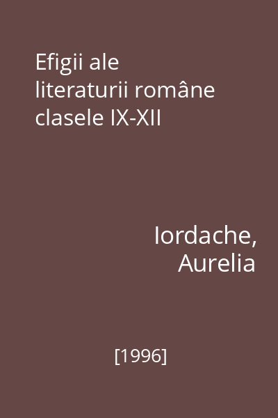 Efigii ale literaturii române clasele IX-XII