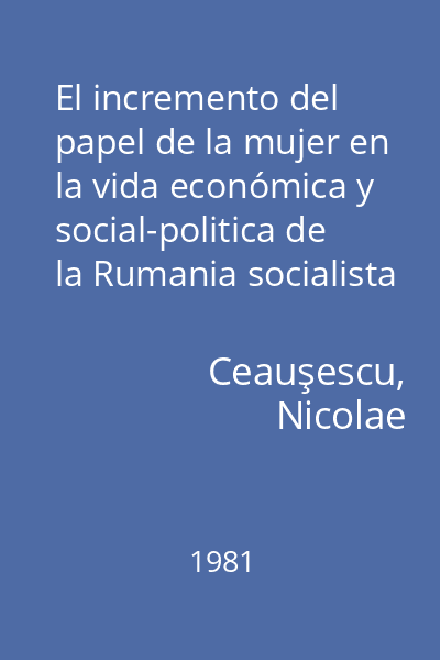 El incremento del papel de la mujer en la vida económica y social-politica de la Rumania socialista
