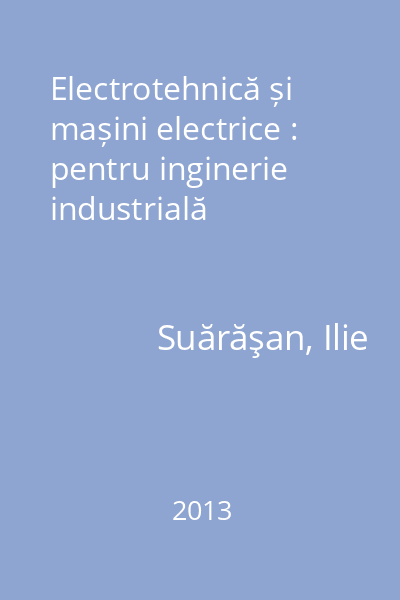 Electrotehnică și mașini electrice : pentru inginerie industrială
