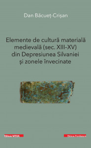 Elemente de cultură materială medievală (sec. XIII-XV) din Depresiunea Silvaniei şi zonele învecinate