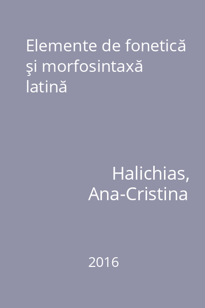 Elemente de fonetică şi morfosintaxă latină