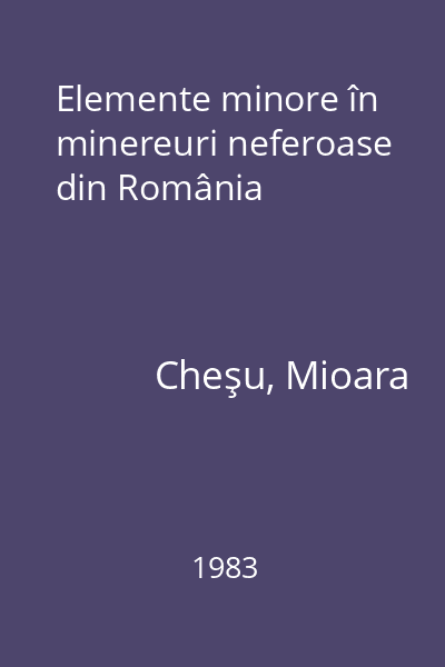 Elemente minore în minereuri neferoase din România