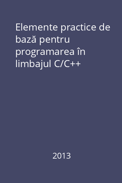 Elemente practice de bază pentru programarea în limbajul C/C++